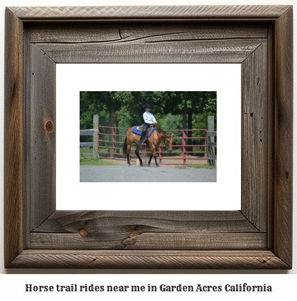 horse trail rides near me in Garden Acres, California